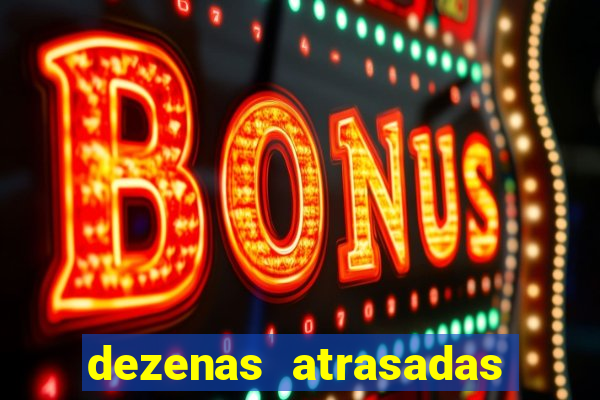 dezenas atrasadas jogo do bicho